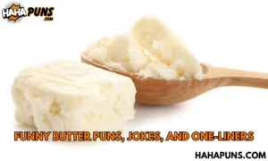 Funny Butter Puns, Jokes, and One-Liners