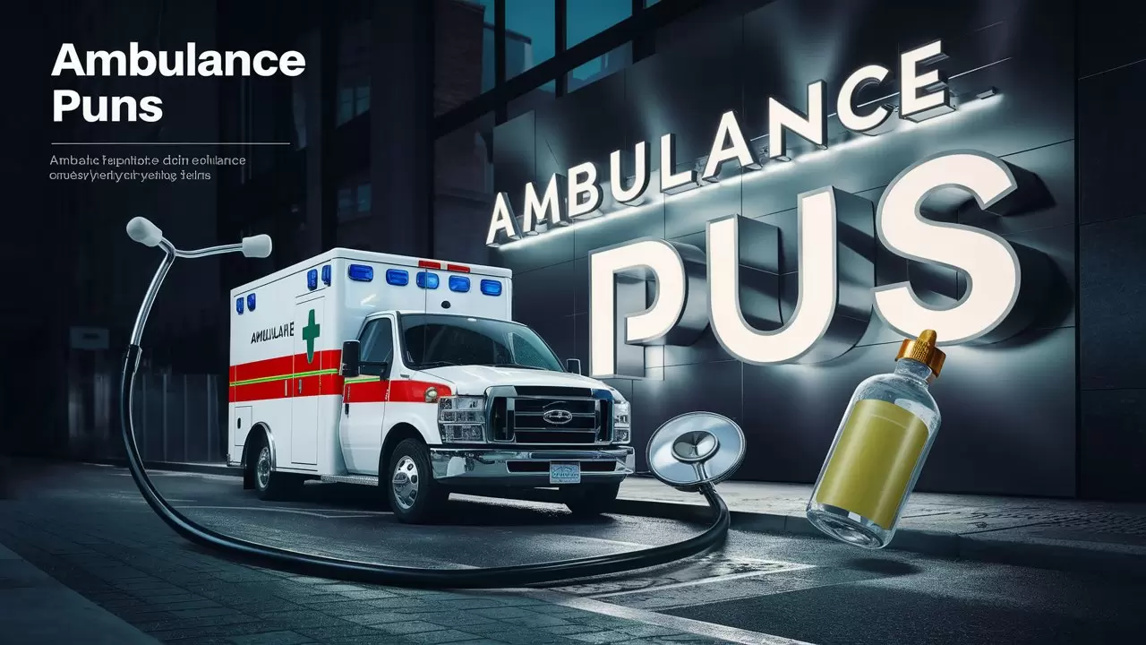 Ambulance Puns: Jokes And One-Liners