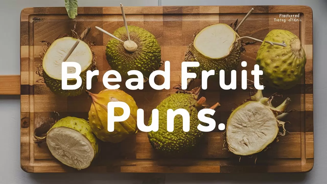 Breadfruit Puns: Jokes And One-Liners