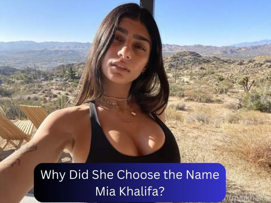 Why Did She Choose the Name Mia Khalifa?