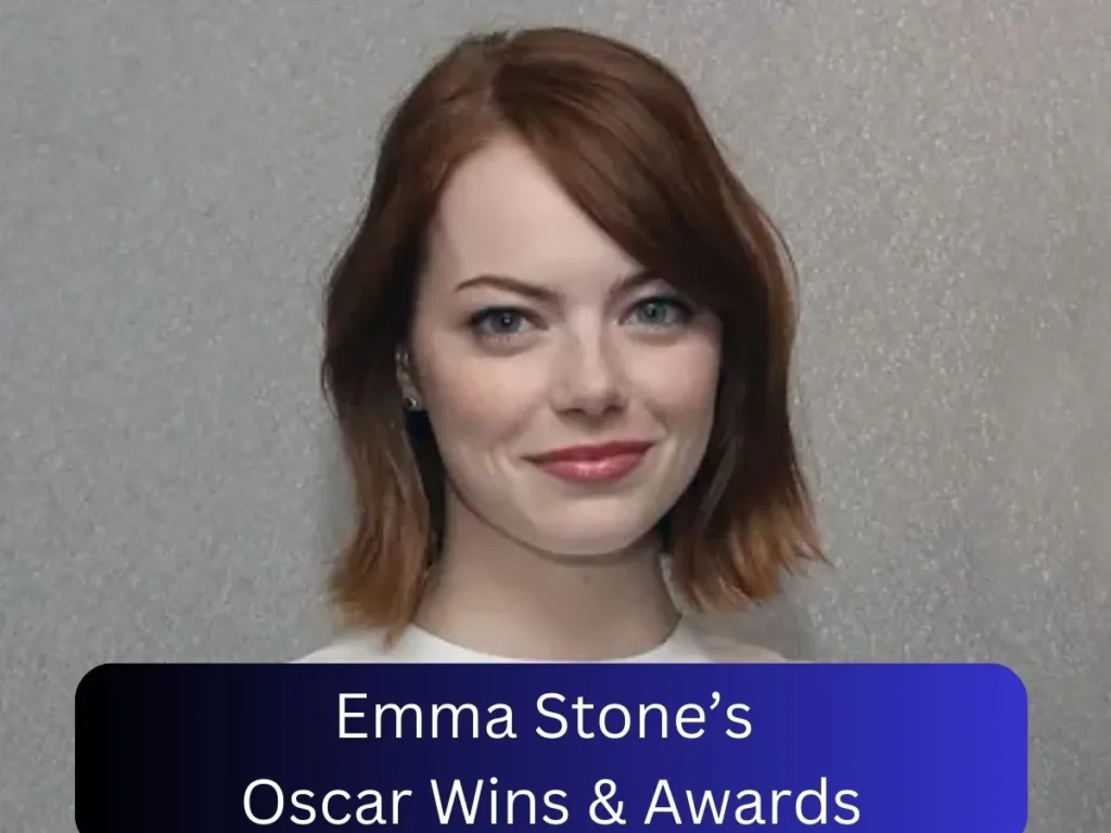 Emma Stone’s Oscar Wins & Awards