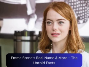 Emma Stone’s Real Name