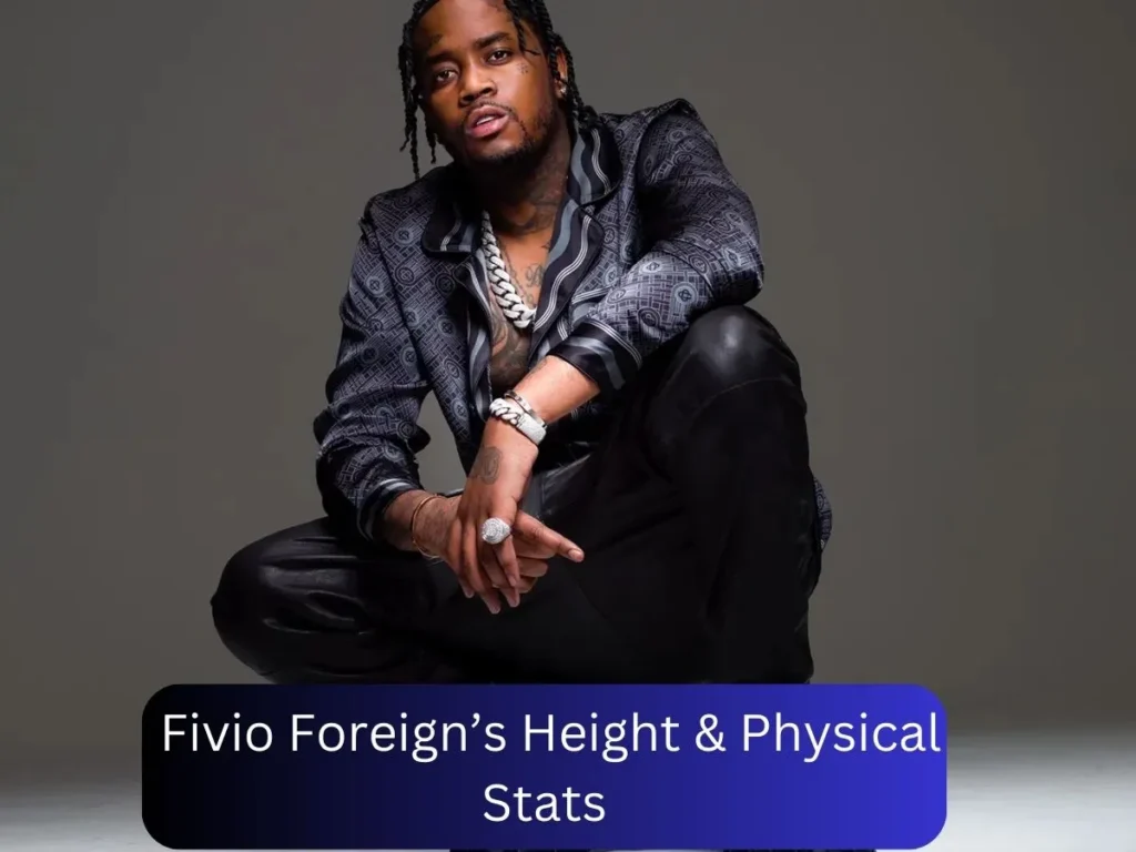 Fivio Foreign’s Height & Physical Stats