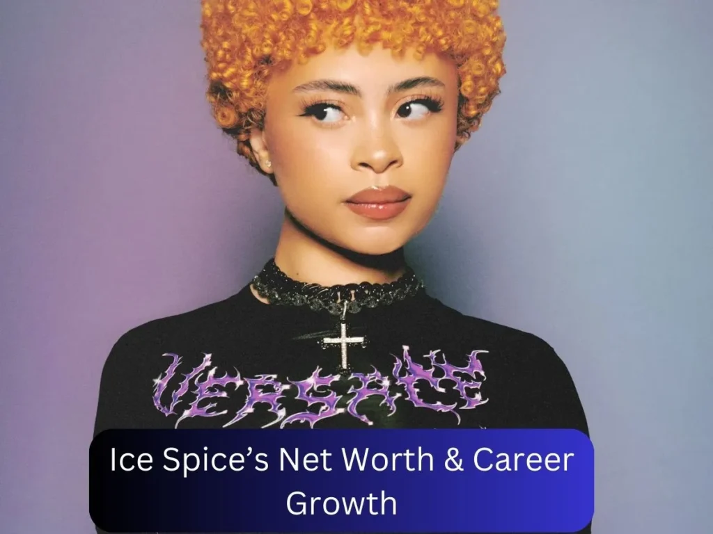 Ice Spice’s Net Worth & Career Growth