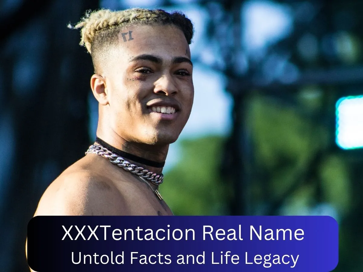 XXXTentacion Real Name: Untold Facts and Life Legacy